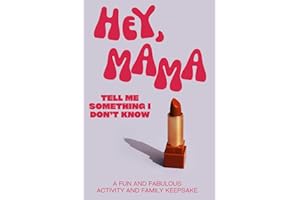 Hey, Mama! Tell Me Something I Don't Know