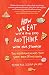 How We Eat with Our Eyes and Think with Our Stomach: The Hidden Influences That Shape Your Eating Ha by Melanie Mühl, Diana von Kopp