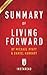 Summary of Living Forward: by Michael Hyatt and Daniel Harkavy | Includes Analysis