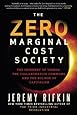 The Zero Marginal Cost Society: The Internet of Things, the Collaborative Commons, and the Eclipse of Capitalism