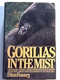 Gorillas in the Mist : A Remarkable Woman's Thirteen Year Adventure in Remote African Rain Forests with the Greatest of the Great Apes, Fossey, Dian, 0395282179