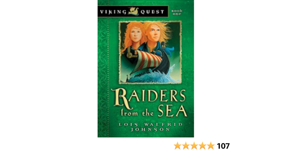 Raiders From The Sea Viking Quest Series Book 1 Kindle Edition By Johnson Lois Walfrid Children Kindle Ebooks Amazon Com