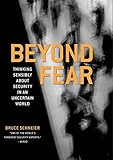 Beyond Fear: Thinking Sensibly About Security in an Uncertain World.