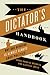 The Dictator's Handbook: Why Bad Behavior is Almost Always Good Politics - Book by Bruce Bueno de Mesquita