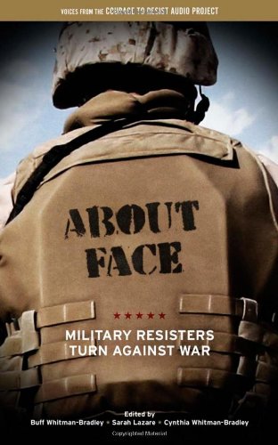About Face: Military Resisters Turn Against War by