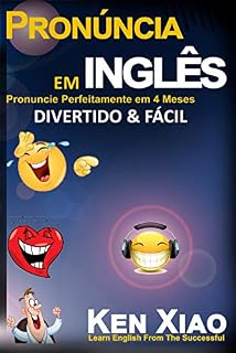 Livro Pronúncia em inglês: Pronuncie Perfeitamente em 4 Meses – Divertido & Fácil