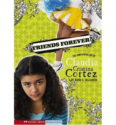 Friends Forever?: The Complicated Life of Claudia Cristina Cortez