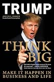 Think Big: Make It Happen in Business and Life