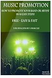 Music Promotion - How to promote your Band or Artist in 10 Easy steps!: 10 Steps to get more gigs an by P A Z