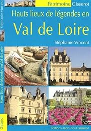 Hauts lieux de légendes en Val de Loire