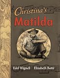 Christina's Matilda by Edel Wignell, Elizabeth Botté