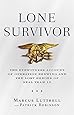 Lone Survivor: The Eyewitness Account of Operation Redwing and the Lost Heroes of SEAL Team 10