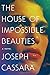 The House of Impossible Beauties: A Novel