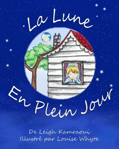 La Lune en Plein Jour (French Edition) by Leigh Kamraoui
