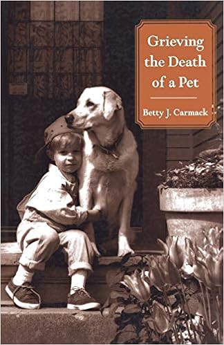 Grieving the Death of a Pet, by Betty J. Carmack Grieving the Death of a Pet, by Betty J. Carmack