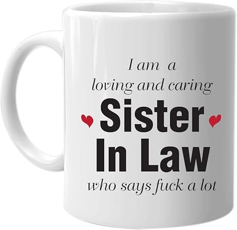 Regali Di Natale Per Cognata.Not Applicable Sono Una Cognata Amorevole E Premurosa Dice Molto Cazzo Tazza Da Caffe Migliore Idea Di Compleanno Giorno Di Natale Idea Regalo Per Famiglia Femminile Amazon It Casa E Cucina