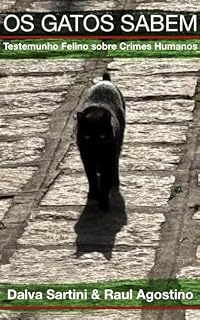 Livro Os Gatos Sabem: Testemunho Felino Sobre Crimes Humanos