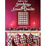 Stockings and Small Quilts, Quilt in a Day by