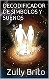 DECODIFICADOR DE SÍMBOLOS Y SUEÑOS (Spanish Edition) by Zully Brito
