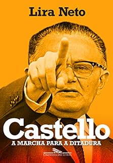 Livro Castello: A marcha para a ditadura