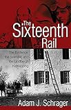 The Sixteenth Rail: The Evidence, the Scientist, and the Lindbergh Kidnapping