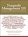 Nonprofit Management 101: A Complete and Practical Guide for Leaders and Professionals