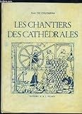 Image de Les chantiers des cathédrales. ouvriers - architectes - sculpteurs.