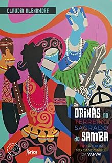 Livro Orixás no terreiro sagrado do samba: Exu e Ogum no Candomblé da Vai-Vai