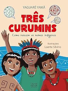 Livro Três curumins - como nascem os nomes indígenas