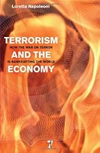 Terrorism and the Economy: How the War on Terror is Bankrupting the World