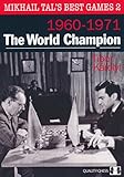 The World Champion: Mikhail Tal's Best Games 2 by 