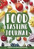 Food Tasting Journal: Evaluation and Log Book for Picky Eaters by River Breeze Press