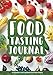Food Tasting Journal: Evaluation and Log Book for Picky Eaters by River Breeze Press