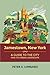 Jamestown, New York: A Guide to the City and Its Urban Landscape by Peter A. Lombardi