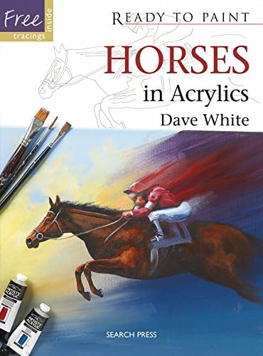 Ready to Paint: Horses: in acrylics