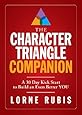 The Character Triangle Companion: A 30-Day Kick Start to An Even Better YOU!