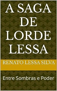 Livro A Saga de Lorde Lessa : Entre Sombras e Poder