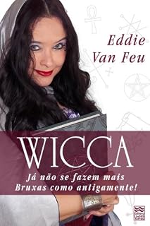 Livro Wicca - Já não se fazem mais Bruxas como antigamente!