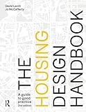 The Housing Design Handbook: A Guide to Good Practice by David Levitt, Jo McCafferty