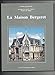 La maison Bergeret: 1903-1904 : histoire et visite d'une maison exemplaire de l'Ecole de Nancy (Fren by
