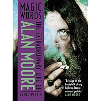 Magic Words: The Extraordinary Life of Alan Moore book cover