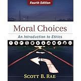 Moral Choices: An Introduction to Ethics