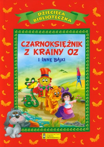 Czarnoksieznik z krainy Oz i inne bajki