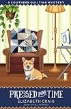 Pressed for Time (A Southern Quilting Mystery) (Volume 8)
