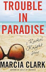 Trouble in Paradise: A Rachel Knight Story