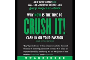 Crush It!: Why NOW Is the Time to Cash In on Your Passion