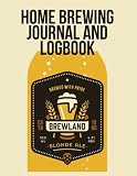 Home Brewing Journal And Logbook: ( The Blokehead Journals) by 
