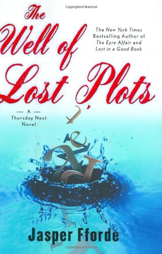 The Well of Lost Plots: A Thursday Next Novel