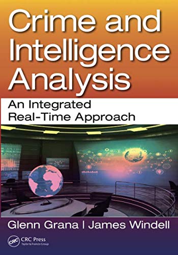 Crime and Intelligence Analysis by Glenn Grana, James Windell