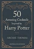 50 Amazing Cocktails Inspired by Harry Potter 50 Amazing Cocktails Inspired by Harry Potter